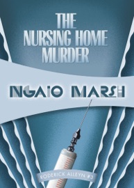 The Nursing Home Murder - Ngaio Marsh