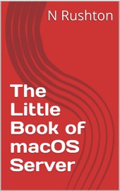 The Little Book of macOS Server