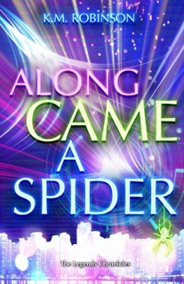 Along Came A Spider by K.M. Robinson