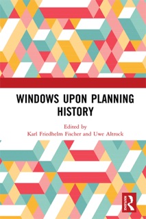 Windows Upon Planning History by Karl Friedhelm Fischer & Uwe Altrock