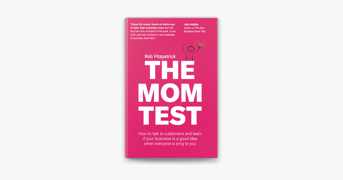 The Mom Test: How to Talk to Customers on Apple Books