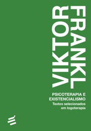 Psicoterapia e Existencialismo - Viktor E. Frankl
