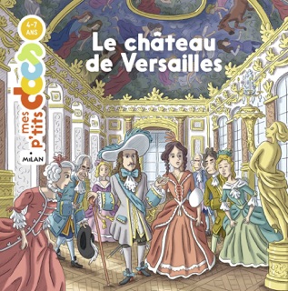 Le château de Versailles by Stéphanie Ledu & Pascal Baltzer