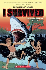 I Survived the Shark Attacks of 1916: A Graphic Novel (I Survived Graphic Novel #2) - Lauren Tarshis & Haus Haus Studio