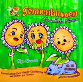 Sonnenblumen. Freundliche Bienen: Kurze lustige Gute-Nacht-Geschichten mit Bildern für Kinder: Meditationsgeschichten für Kinder und Kleinkinder für gesunden Schlaf und Entspannung - Tanja Hirusava