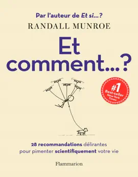 Et comment... ? 28 recommandations délirantes pour pimenter scientifiquement votre vie
