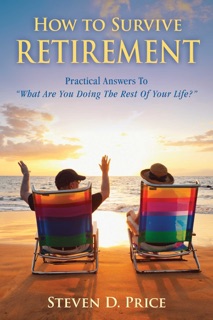 How to Survive Retirement by Steven D. Price