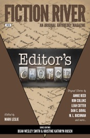 Fiction River: Editor's Choice - Annie Reed, Jamie McNabb, Dave Raines, Elliotte Rusty Harold, Diana Benedict, Felicia Fredlund, Leah Cutter, Kelly Washington, Lauryn Christopher, M.L. Buchman, Michael Kowal, Ron Collins, Dan Duval, Kerrie L. Hughes & Laura Ware