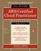 AWS Certified Cloud Practitioner All-in-One Exam Guide (Exam CLF-C01) - Daniel Carter