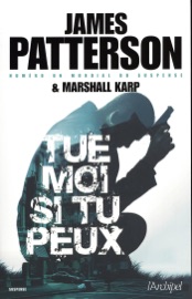 Tue-moi si tu peux - James Patterson & Marshall Karp
