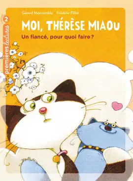 Read: Moi, Thérèse Miaou - Un fiancé, pour quoi faire ? Book CP/CE1 6/7 ans