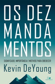 Os dez mandamentos - Kevin DeYoung