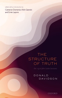 The Structure of Truth by Donald Davidson, Cameron Kirk-Giannini & Ernie Lepore