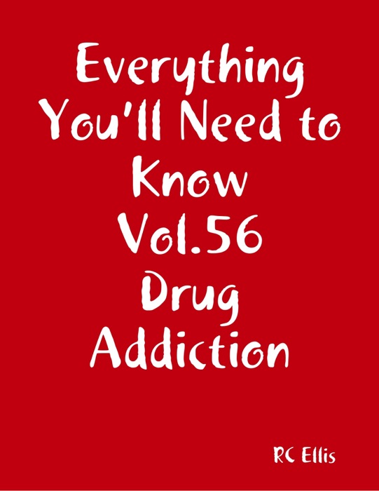 Everything You’ll Need to Know Vol.56 Drug Addiction