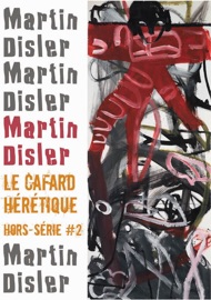 Le Cafard hérétique - hors-série n° 2 - Martin Disler, Cyrille Latour, Fabien Maréchal, Sophie Stern, Alexandre Nicolas, Corine Pourtau, Cleo Jansen, Julien Boutreux, Marlène Tissot, Michel Antoine Chappuis, Sandra Bechtel, Thibault Marthouret & Yan Kouton