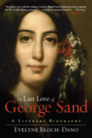 Évelyne Bloch-Dano - The Last Love of George Sand artwork