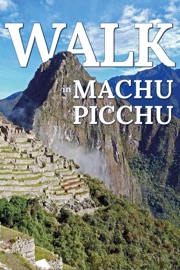 Walk in Machu Picchu - MWT Publishing