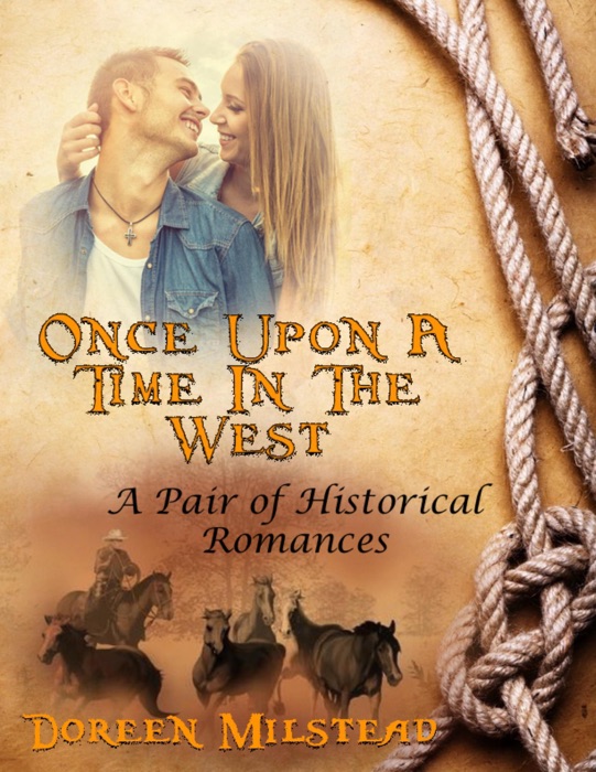 Once Upon a Time In the West: A Pair of Historical Romances