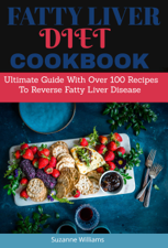 Fatty Liver Cookbook - Suzanne Williams Cover Art