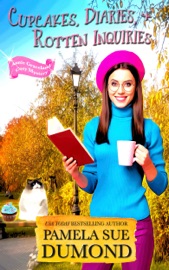 Cupcakes, Diaries, and Rotten Inquiries