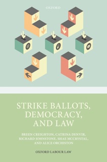 Strike Ballots, Democracy, and Law by Breen Creighton, Catrina Denvir, Richard Johnstone, Shae McCrystal & Alice Orchiston