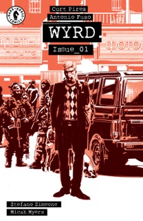 WYRD #1 by Curt Pires, Antonio Fuso, Stefano Simeone & Micah Myers