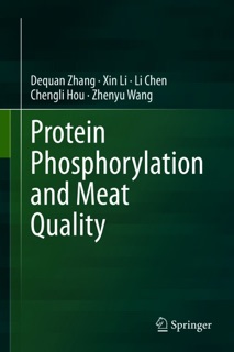 Protein Phosphorylation and Meat Quality by Dequan Zhang, Xin Li, Li Chen, Chengli Hou & Zhenyu Wang