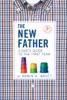 Book The New Father: A Dad's Guide to the First Year (Third Edition)  (The New Father)