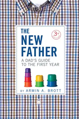 The New Father: A Dad's Guide to the First Year (Third Edition)  (The New Father)
