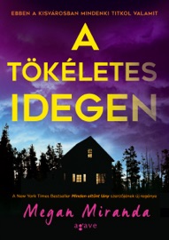 A tökéletes idegen - Megan Miranda
