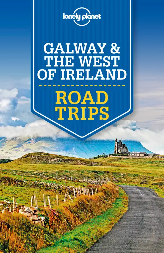 Galway & the West of Ireland Road Trips Travel Guide