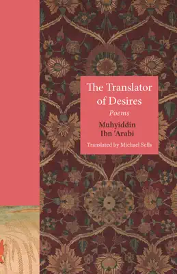 The Translator of Desires by Michael Sells & Muḥyiddīn Ibn 'Arabī book