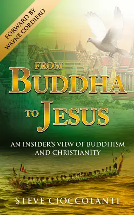 From Buddha to Jesus: An Insider's View of Buddhism and Christianity