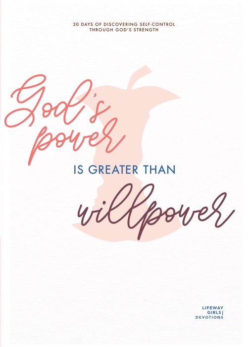 God’s Power Is Greater Than Willpower - Teen Girls' Devotional