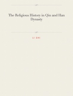 The Religious History in Qin and Han Dynasty by Li Shi