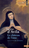 Le Château de l'âme ou le Livre des demeures - Thérèse d'Avila