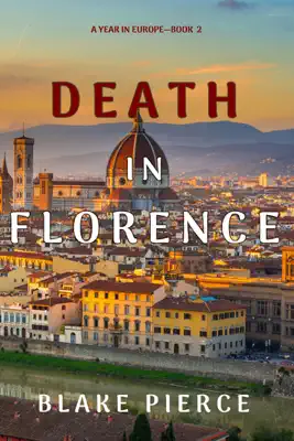 Death in Florence (A Year in Europe—Book 2) by Blake Pierce book