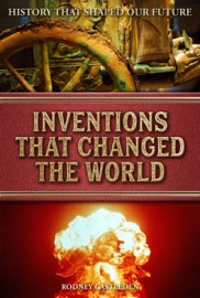 Inventions that Changed the World - Rodney Castleden