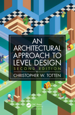 Architectural Approach to Level Design - Christopher W. Totten Cover Art