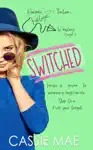 Switched by Cassie Mae Book Summary, Reviews and Downlod