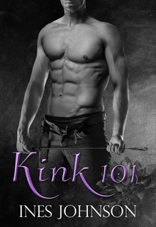 Kink 101 by Ines Johnson