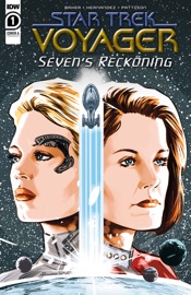 Star Trek: Voyager—Seven’s Reckoning #1 - Dave Baker & Angel Hernandez