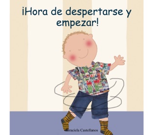 ¡Hora de despertase y empezar! by Graciela Castellanos