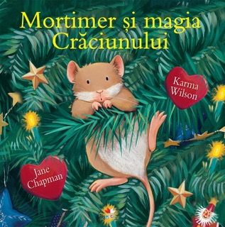 Mortimer și Magia Crăciunului by Karma Wilson