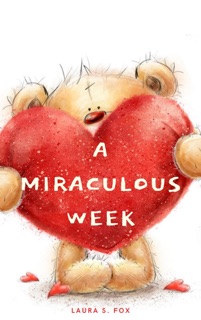 A Miraculous Week by Laura S. Fox
