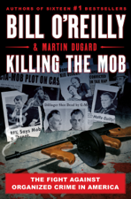Killing the Mob - Bill O'Reilly &amp; Martin Dugard Cover Art