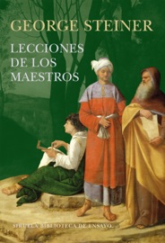 Lecciones de los Maestros - George Steiner