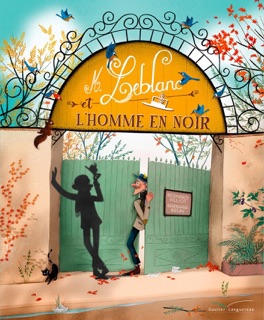 Monsieur Leblanc et l'homme en noir by Bernard Villiot & Barbara Brun