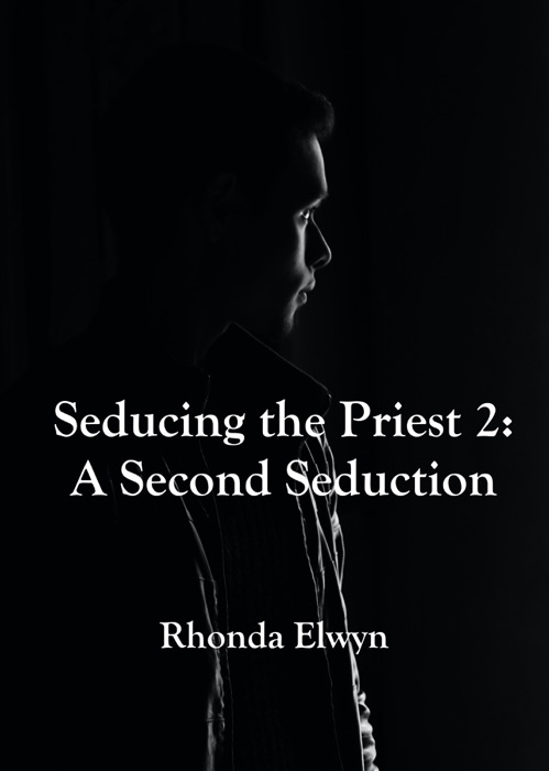 Seducing the Priest 2: A Second Seduction