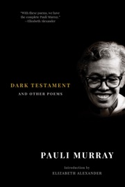 Dark Testament: and Other Poems - Pauli Murray